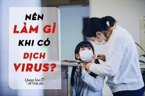 Nên làm gì khi có dịch Virus Covid? Nên làm gì khi có dịch Virus Covid?